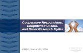 Cooperative Respondents, Enlightened Clients, and Other Research Myths