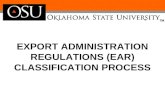 EXPORT ADMINISTRATION REGULATIONS (EAR) CLASSIFICATION PROCESS