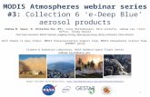 MODIS Atmospheres webinar series #3:  Collection 6 ‘e-Deep Blue’ aerosol products