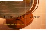 Nixon ~ Ford ~ Carter