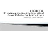 DEBATE 101  Everything You Need to Know About Policy Debate: You Learned  Here
