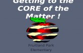 Getting to the CORE of the Matter !