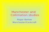 Manchester and    Collimation studies