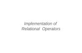 Implementation of  Relational  Operators