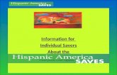 Information for  Individual Savers  About the  Hispanic America Saves Campaign