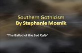 Southern Gothicism By Stephanie  Mosnik