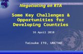 Negotiating an RTA Some Key C hallenges  & Opportunities  for Developing Countries