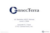 UC Berkeley NEST Retreat June 3, 2004 Kenneth R. Traub CTO, ConnecTerra, Inc.