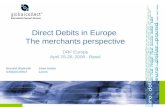 Direct Debits in Europe  The merchants perspective DRF Europe April 25-26, 2006 - Basel