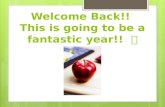 Welcome Back!!  This is going to be a fantastic year!!