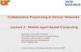 Collaborative Processing in Sensor Networks     Lecture 2 - Mobile-agent-based Computing