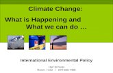 Climate Change:  What is Happening and               What we can do …