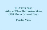 PLATES 2003 Atlas of Plate Reconstructions (180 Ma to Present Day) - Pacific View