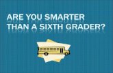 Are You Smarter Than A Sixth Grader?