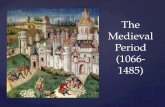 The  Medieval Period ( 1066-1485 )