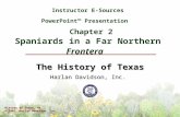 Instructor E-Sources PowerPoint™ Presentation Chapter 2 Spaniards in a Far Northern  Frontera