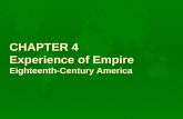 CHAPTER 4 Experience of Empire  Eighteenth-Century America