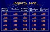 Jeopardy Game Version 10.2 by Allison crawford modified by John Christie
