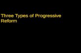 Three Types of Progressive Reform