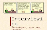 What it’s about…  Preparation and Planning  Interviewing – Questions Making an Impression