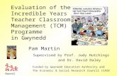 Evaluation of the  Incredible Years  Teacher Classroom  Management (TCM)  Programme  in Gwynedd