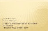 Computer Replacement at Subaru Telescope ~ How it will affect you ~