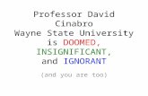 Professor David Cinabro Wayne State University is  DOOMED, INSIGNIFICANT, and  IGNORANT