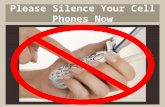 Please Silence Your Cell Phones Now