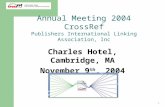 Annual Meeting 2004 CrossRef Publishers International Linking Association, Inc
