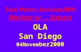 Tom Peters Seminar2000 Distinct or … Extinct OLA San Diego 04Novem ber2000
