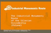 The Industrial Monuments Route  of the Silesian  Vo i vodeship (Poland)