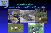 Marcellus Shale A Pennsylvania – Land Trust Perspective