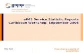 eIMS Service Statistic Reports Caribbean Workshop, September 2006