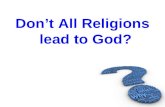 Don’t All Religions lead to God?