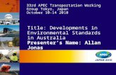 Title: Developments in Environmental Standards in Australia Presenter’s Name: Allan Jonas