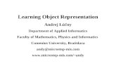 Learning Object Representation Andrej Lúčny Department of Applied Informatics