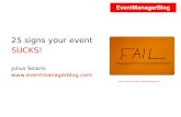 25 signs your event  SUCKS ! Julius Solaris eventmanagerblog