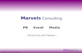 M arvels Consulting PR     Event     Media …Performing with Passion…