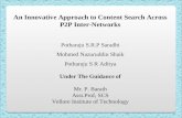 An Innovative Approach to Content Search Across P2P Inter-Networks Potharaju  S.R.P  Saradhi