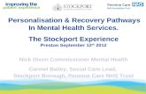 Personalisation & Recovery Pathways In Mental Health Services. The Stockport Experience