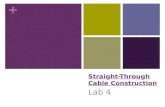 Straight-Through Cable Construction