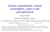 Some standards, some examples, and a UK perspective