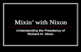 Mixin’ with Nixon