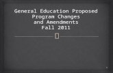 General Education Proposed Program Changes and Amendments Fall 2011