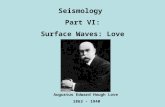 Seismology  Part VI: Surface Waves: Love