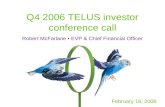 Q4 2006 TELUS investor conference call Robert McFarlane • EVP & Chief Financial Officer