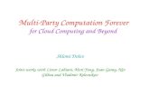 Multi-Party Computation Forever  for Cloud Computing and Beyond