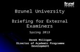 Brunel University Briefing for External  Examiners Spring 2013