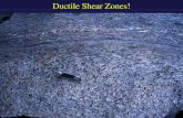Ductile Shear Zones!