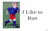 I Like to Run